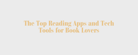 The Top Reading Apps and Tech Tools for Book Lovers