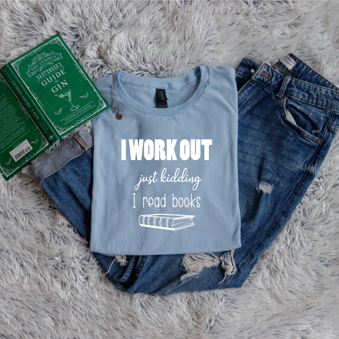 I workout just kidding I read books