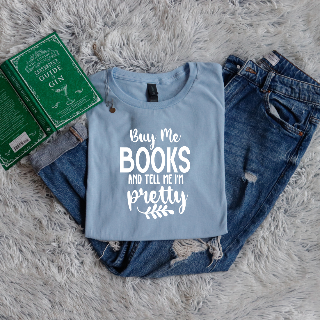 Buy me books and tell me I'm pretty