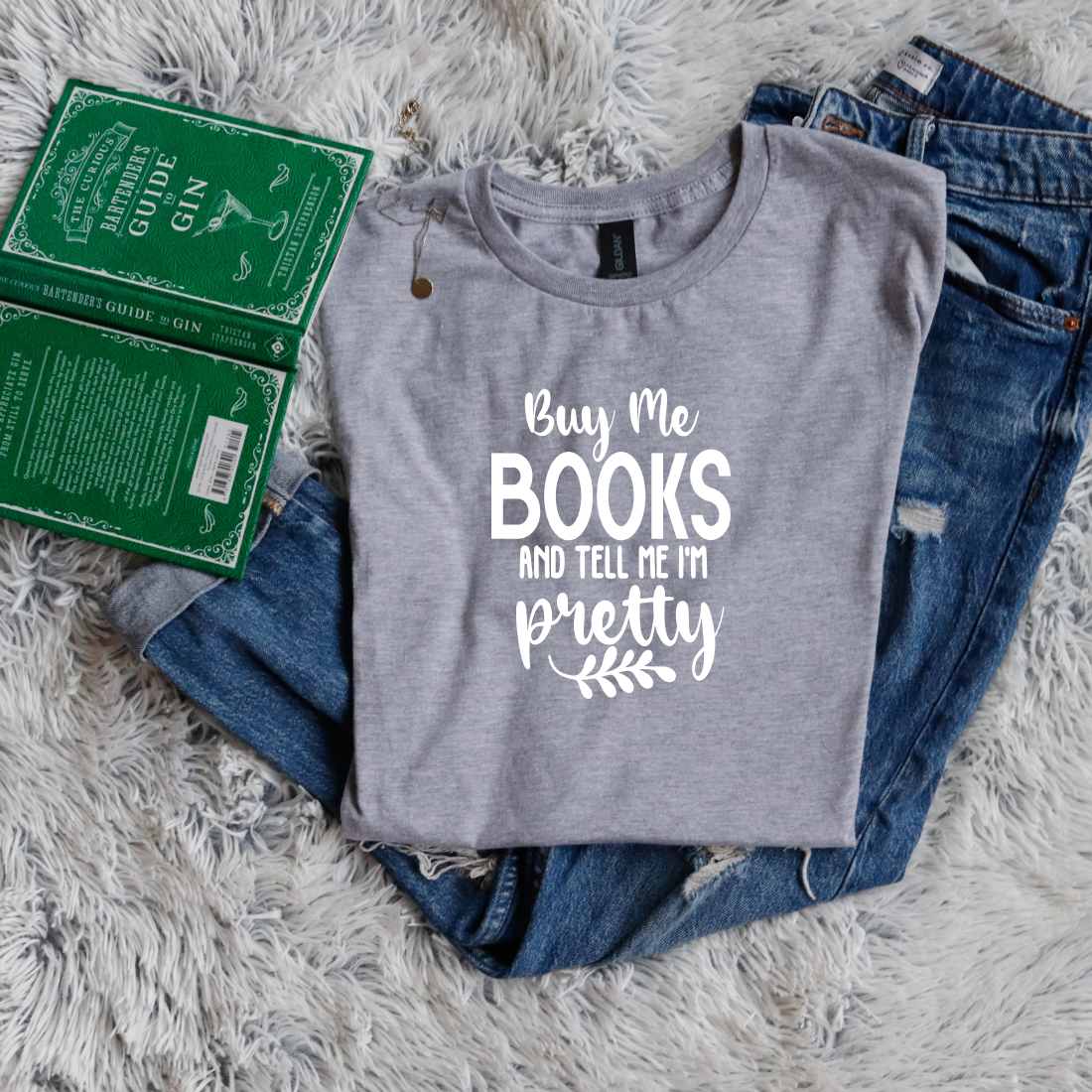 Buy me books and tell me I'm pretty