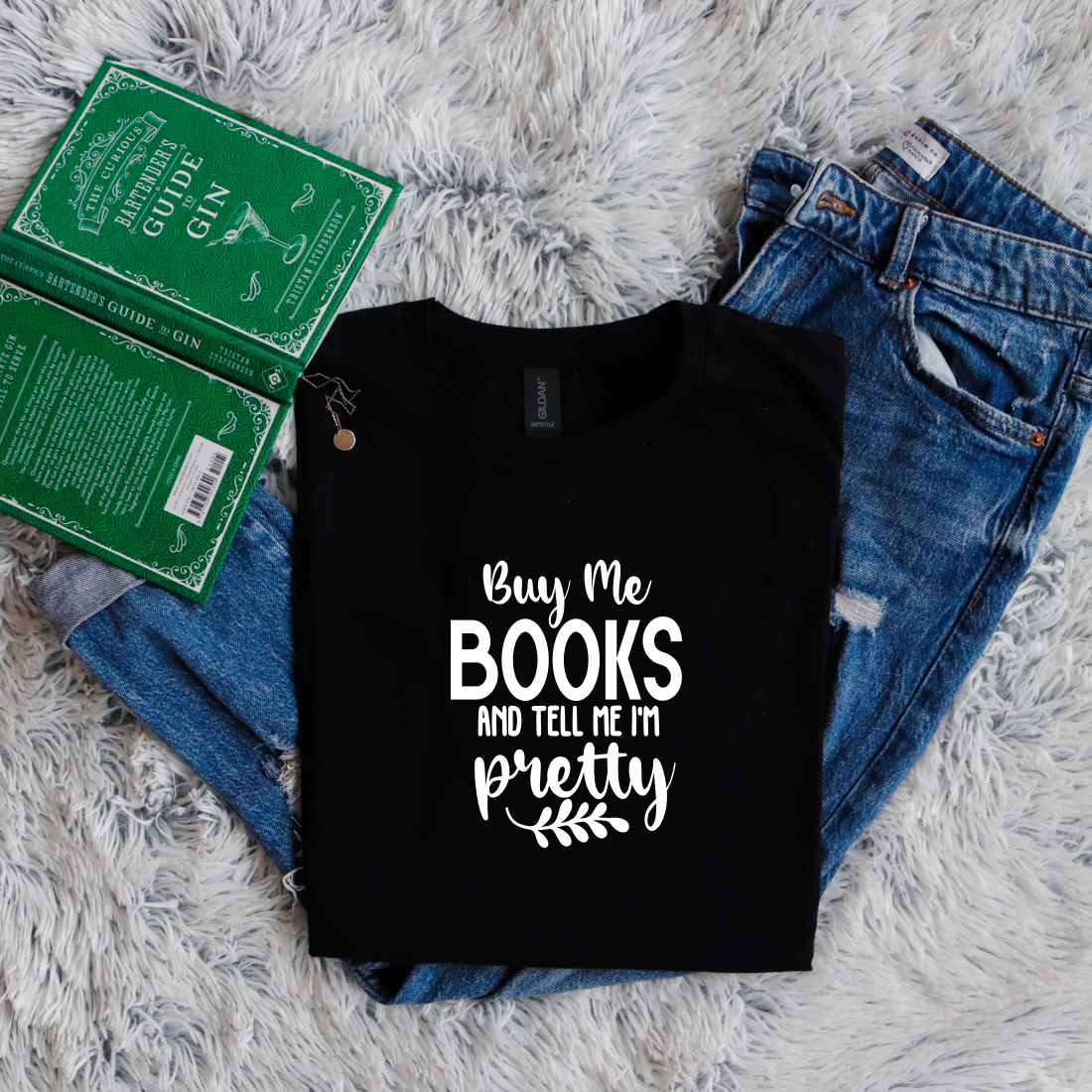 Buy me books and tell me I'm pretty
