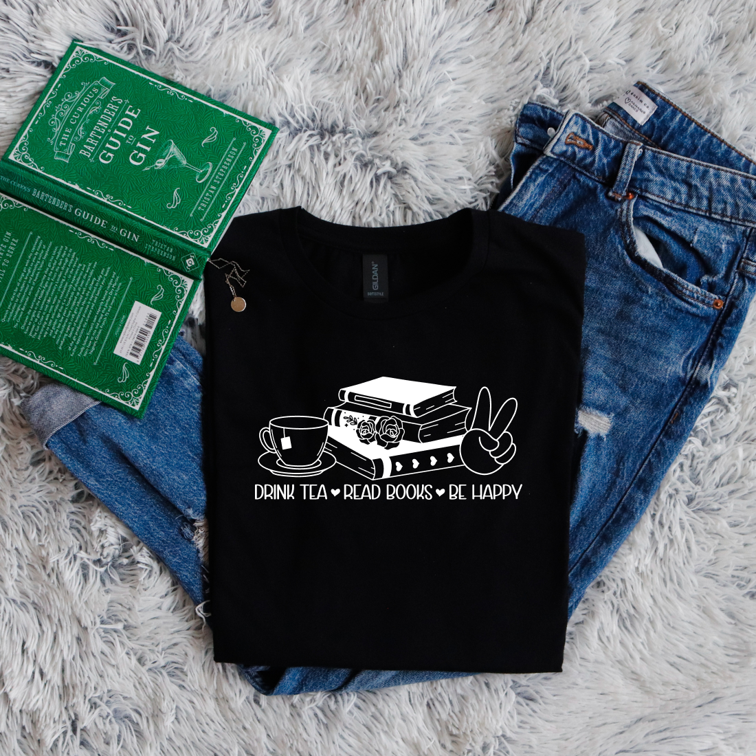 Drink Tea - Read Books - Be Happy