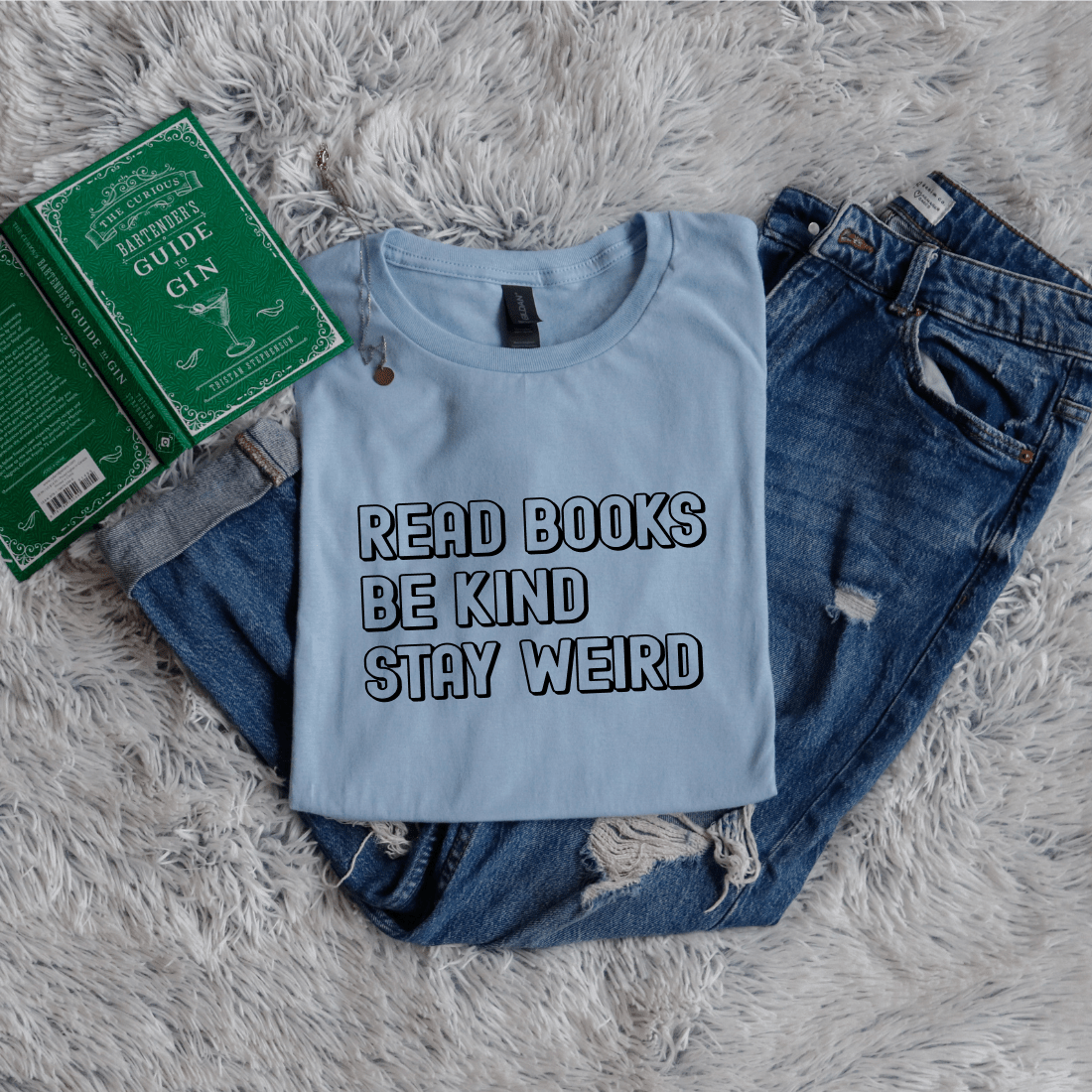 Read Books Be Kind Stay Weird - Bookish Wardrobe