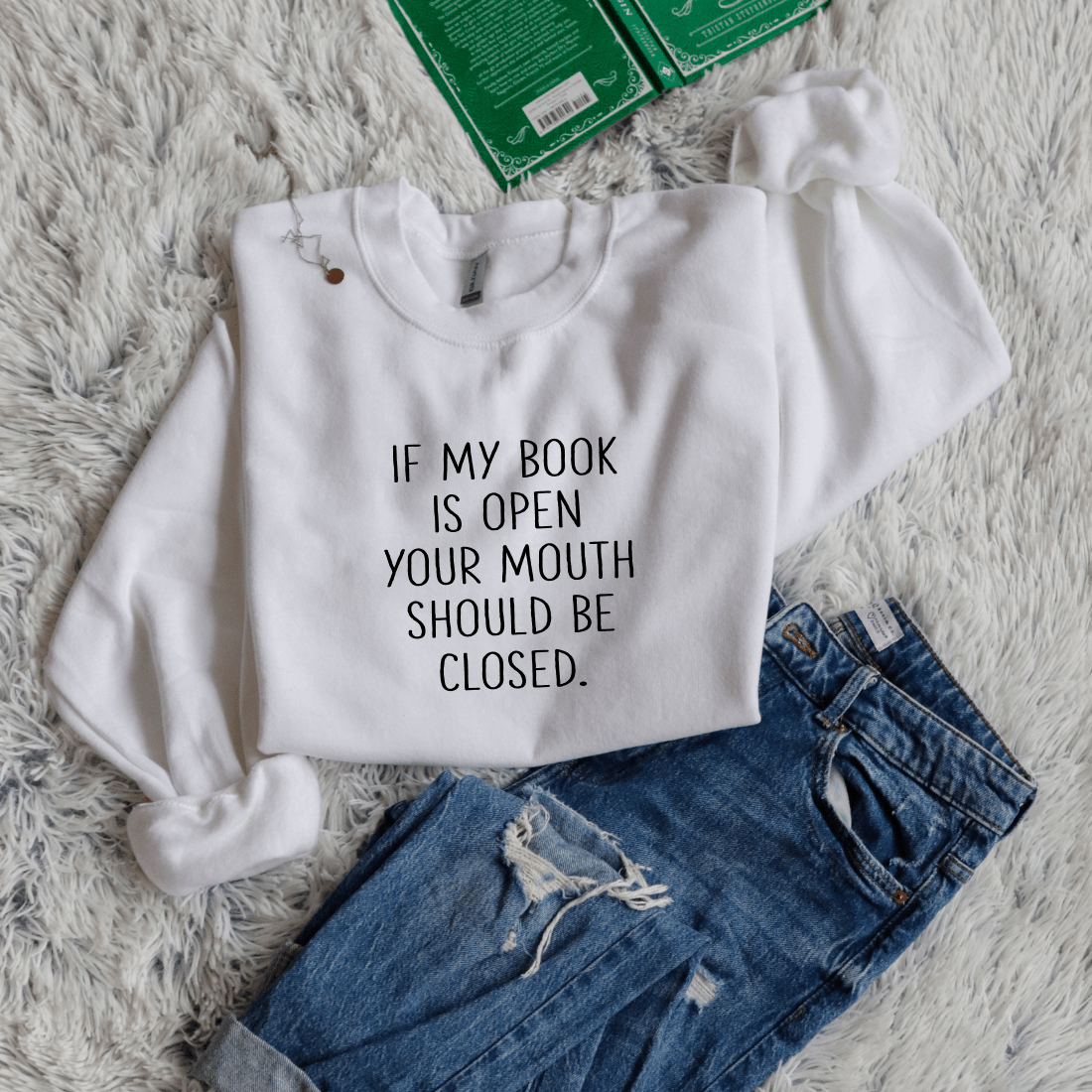 If My Book Is Open Your Mouth Should Be Closed - Bookish Wardrobe