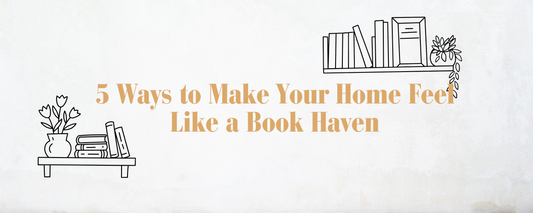 5 Ways to Make Your Home Feel Like a Book Haven
