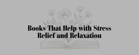 Books That Help with Stress Relief and Relaxation
