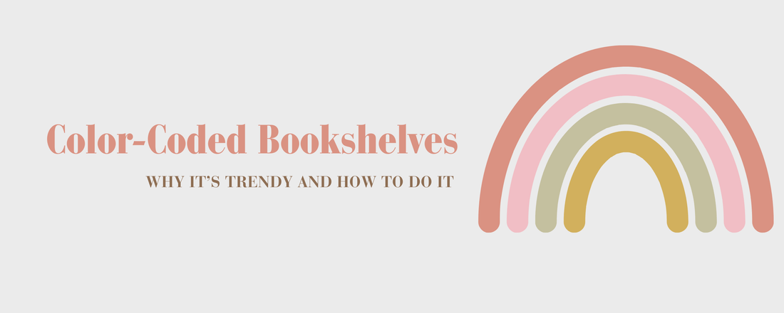 Color-Coded Bookshelves – Why It’s Trendy and How to Do It - Bookish Wardrobe
