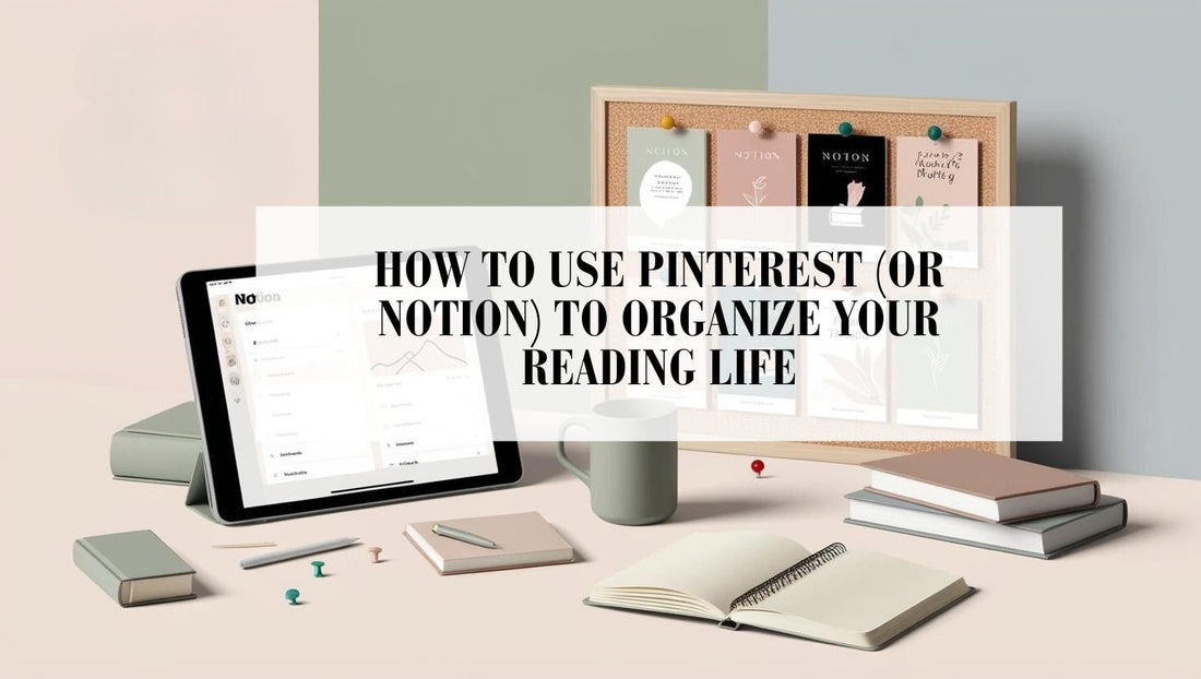 How to Use Pinterest (or Notion) to Organize Your Reading Life - Bookish Wardrobe