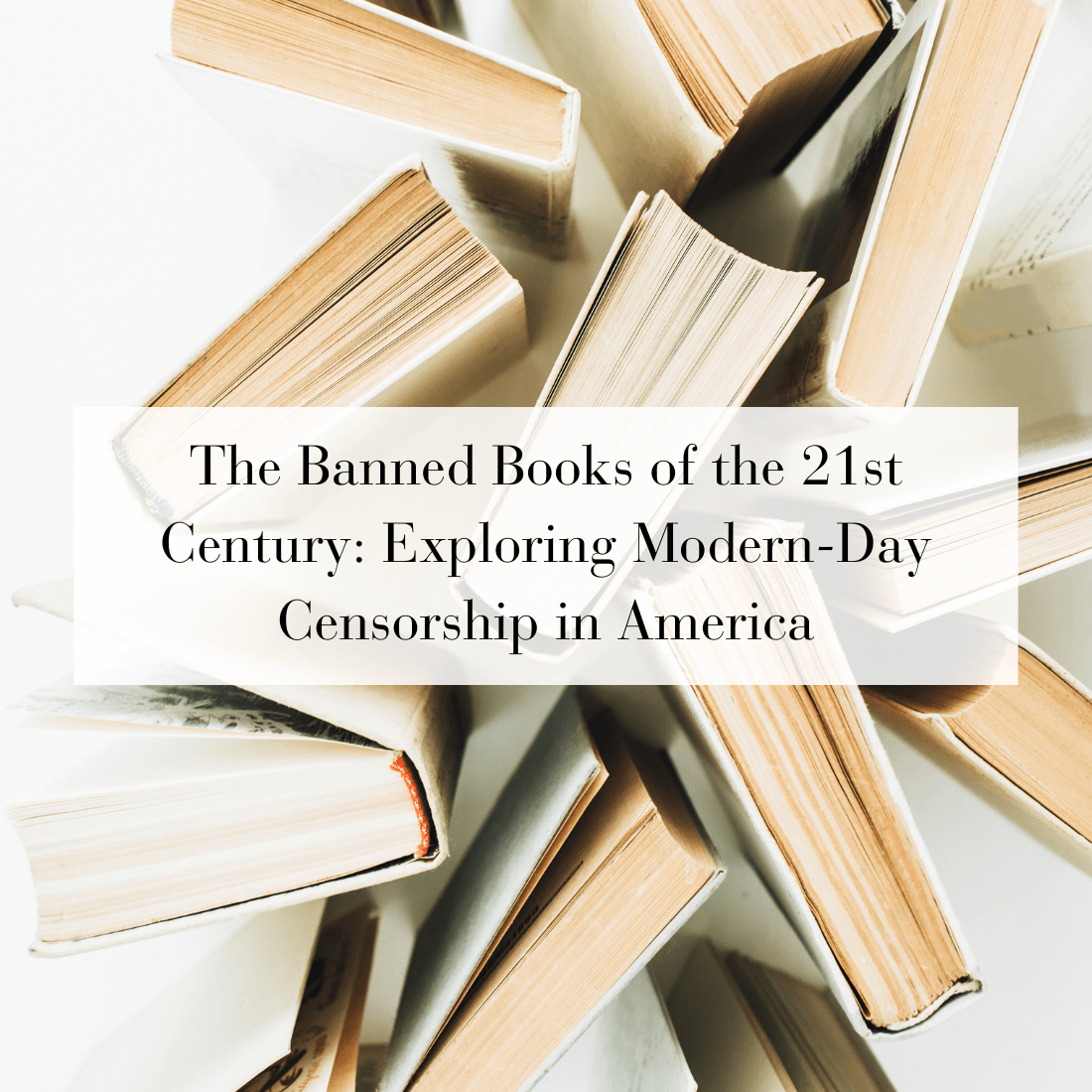 The Banned Books of the 21st Century: Exploring Modern-Day Censorship in America - Bookish Wardrobe