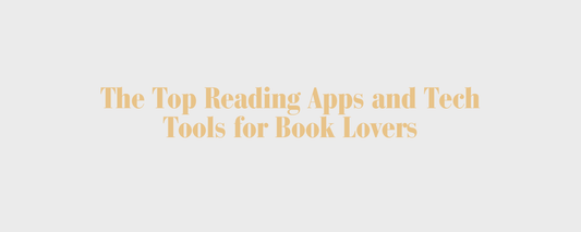 The Top Reading Apps and Tech Tools for Book Lovers - Bookish Wardrobe