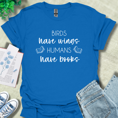 Birds have wings, human have books