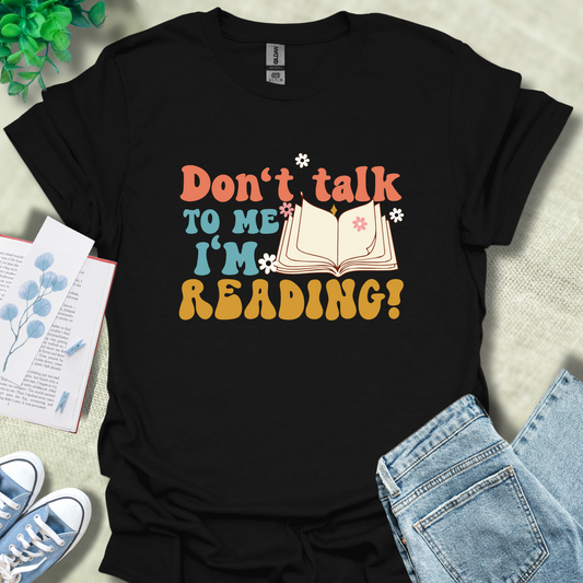 Don't talk to me I'm reading!