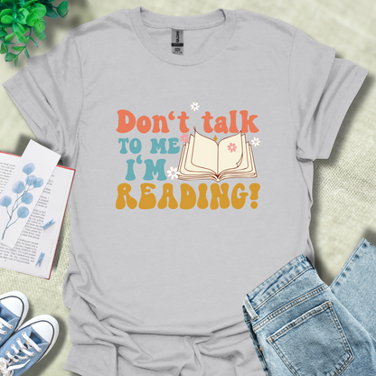 Don't talk to me I'm reading!