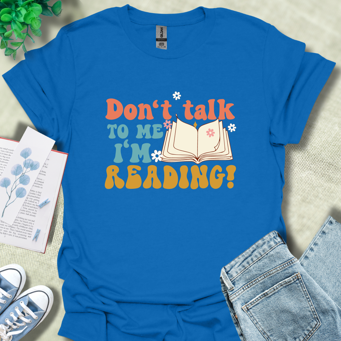 Don't talk to me I'm reading!