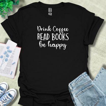 Drink coffee - Read books - Be happy