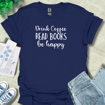 Drink coffee - Read books - Be happy