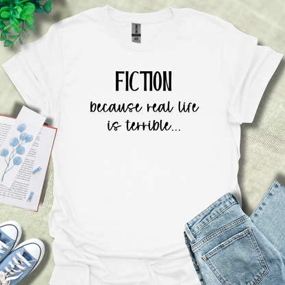 Fiction becuse real life is terrible