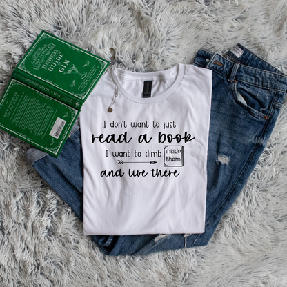 I don't want to just read a book, I want to climb inside them and live there