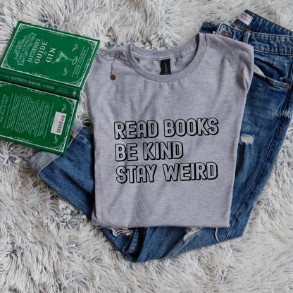 Read Books Be Kind Stay Weird