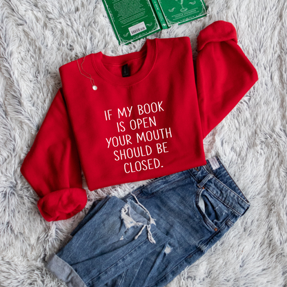 If My Book Is Open Your Mouth Should Be Closed