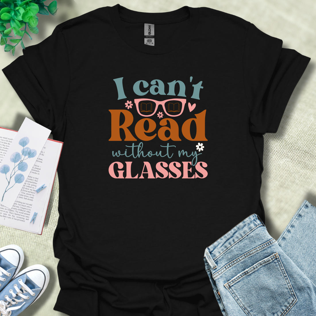 I cant read without my glasses